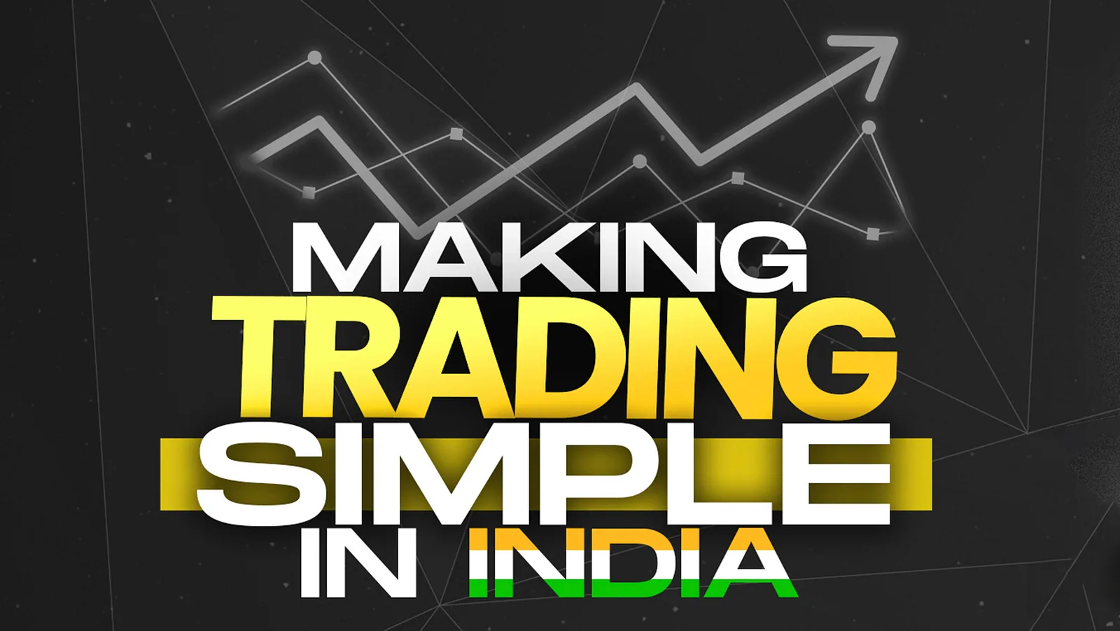 Bold three-dimensional Making Trading Simple in India headline over a chart line