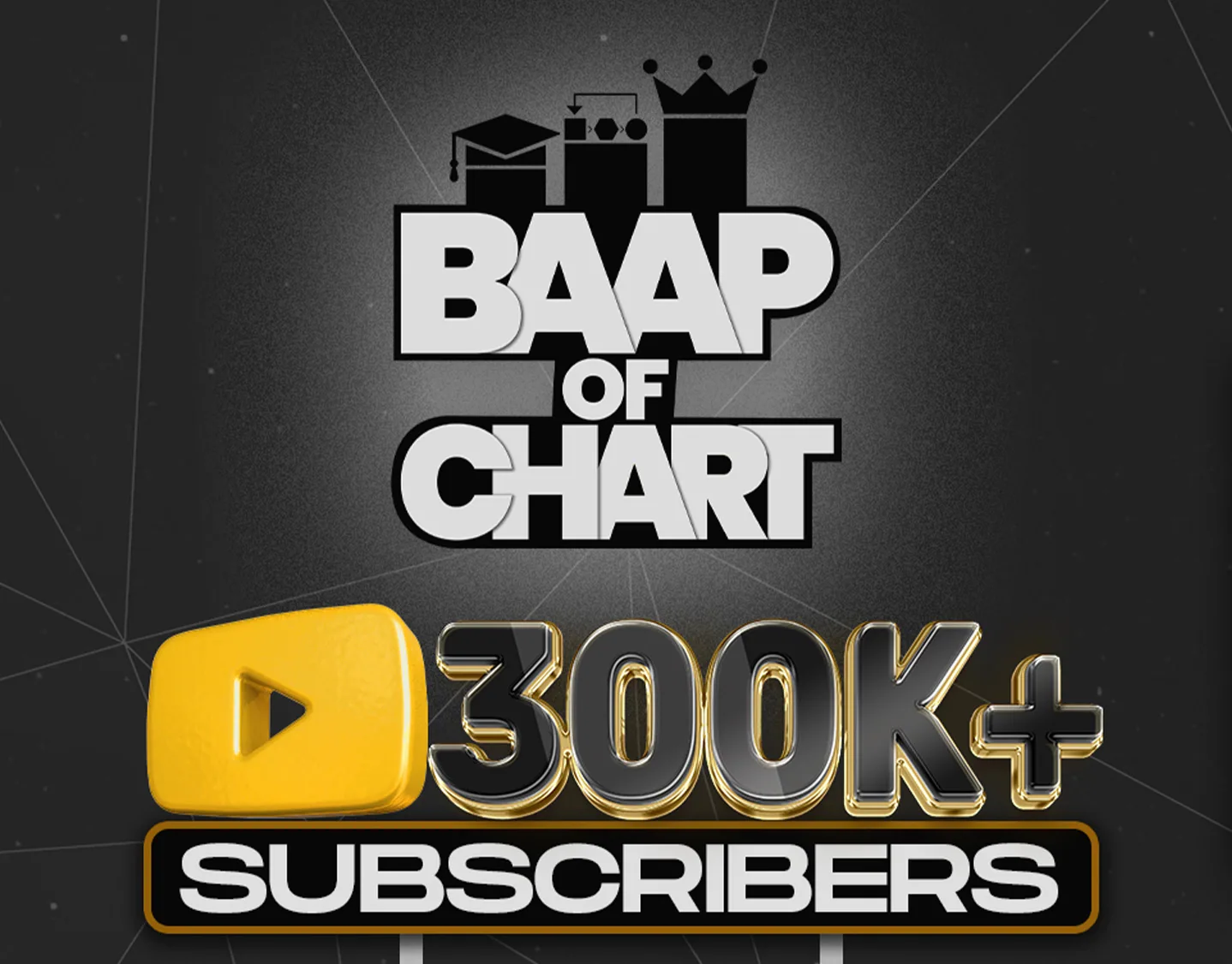 Chrome three-dimensional Baap of Chart logo with a 300K subscribers badge