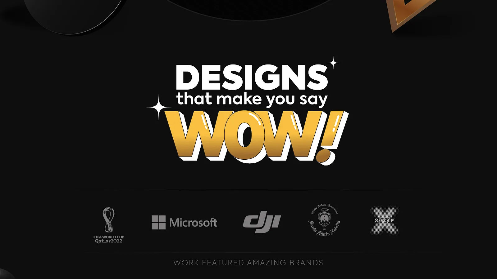 Dark slide reading Designs that make you say wow, with client logos