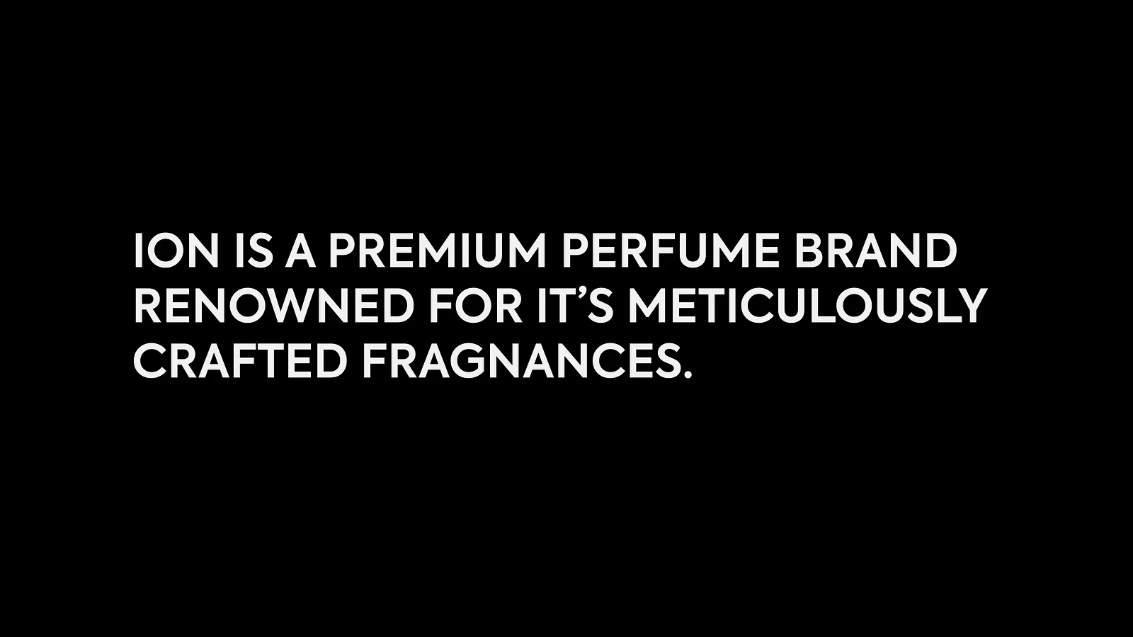 White statement typography about the Ion perfume brand on black